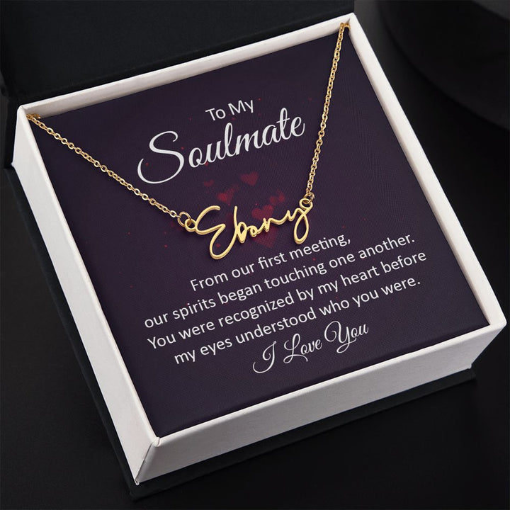 To My Soulmate | From our first meeting - Signature Style Name Necklace