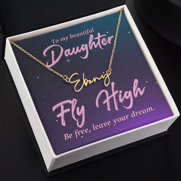 To My Beautiful Daughter | Fly High - Signature Style Name Necklace