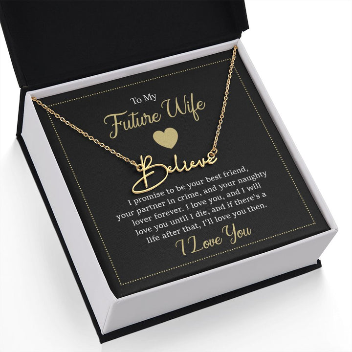 To My Future Wife | I Promise to be your Best friend - Signature Style Name Necklace