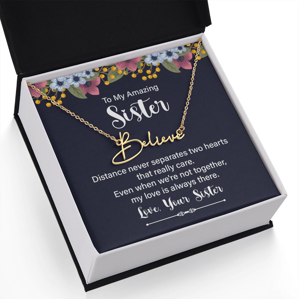 To My Amazing Sister | Distance Never Separates - Signature Style Name Necklace