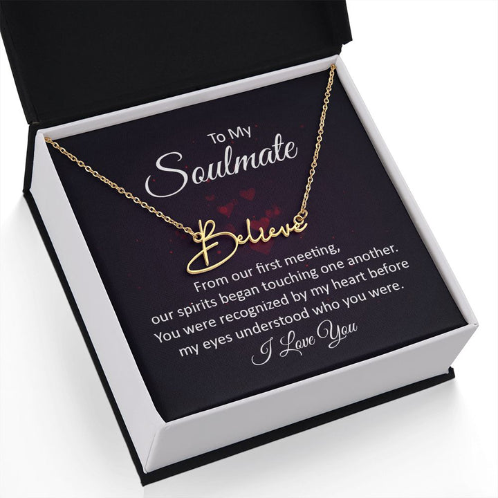 To My Soulmate | From our first meeting - Signature Style Name Necklace