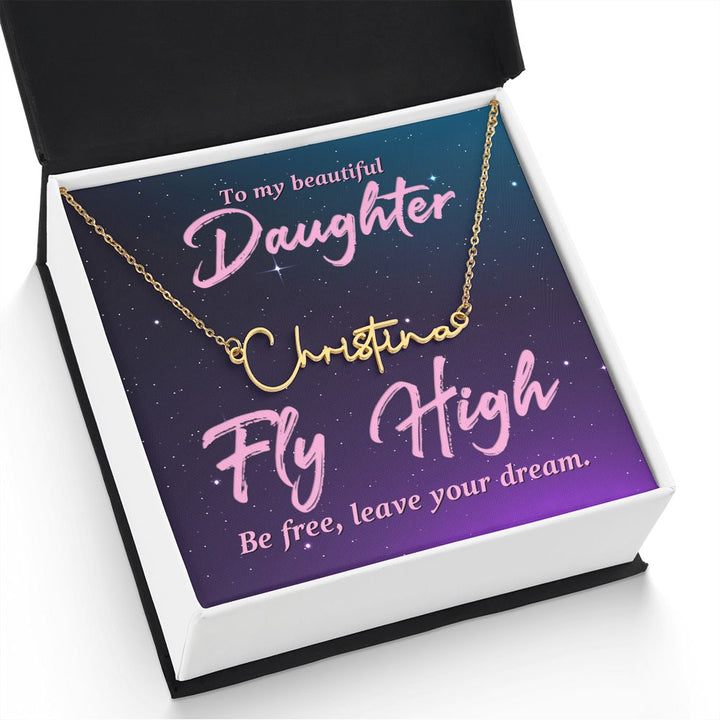 To My Beautiful Daughter | Fly High - Signature Style Name Necklace