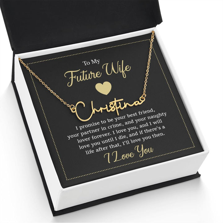To My Future Wife | I Promise to be your Best friend - Signature Style Name Necklace