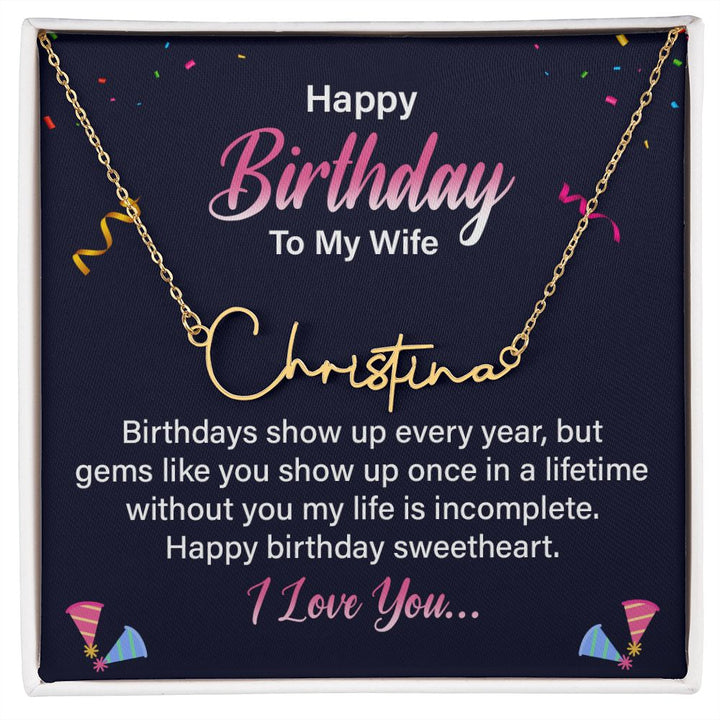 Happy Birthday To My Wife | Gems Like You show up once in a Lifetime - Signature Style Name Necklace