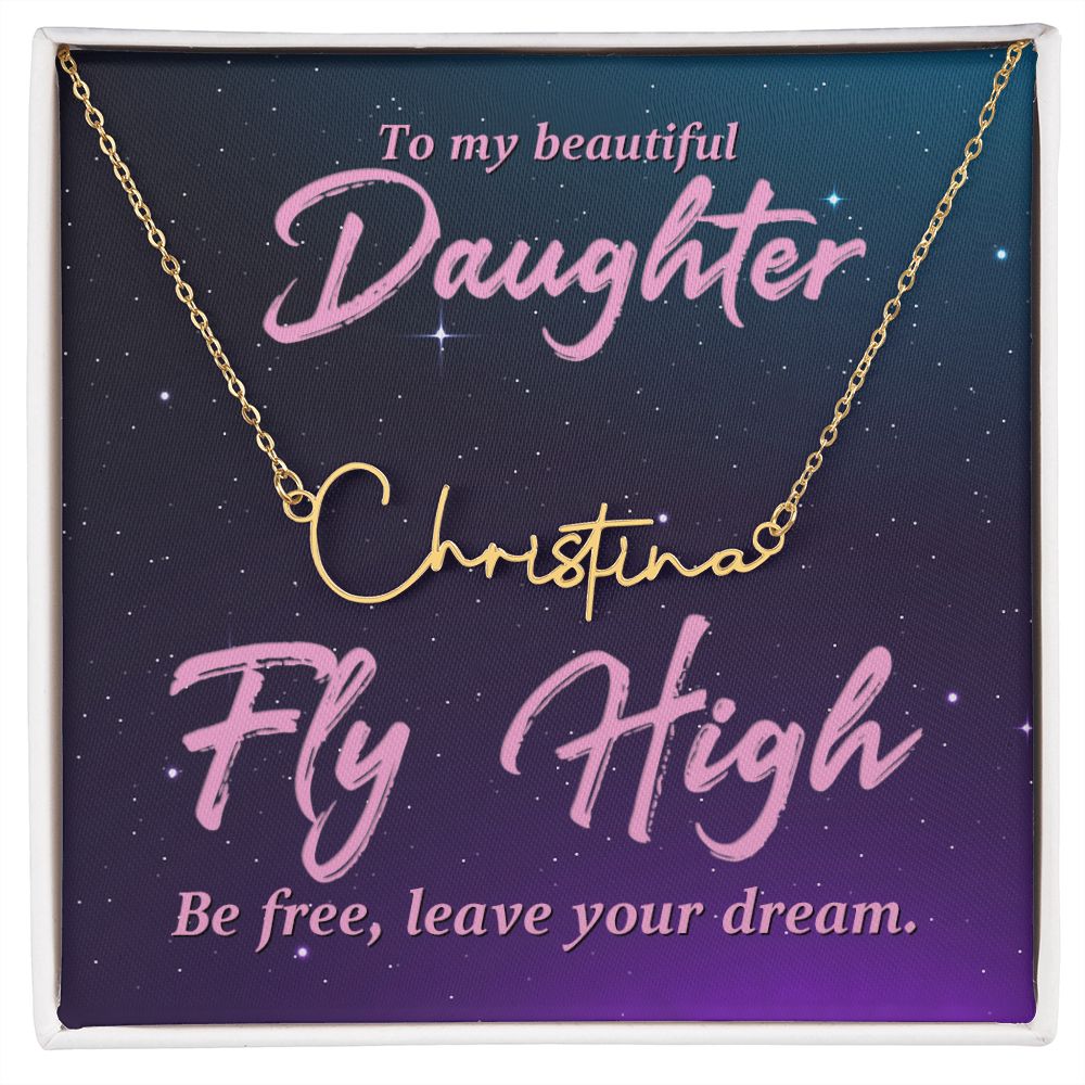 To My Beautiful Daughter | Fly High - Signature Style Name Necklace