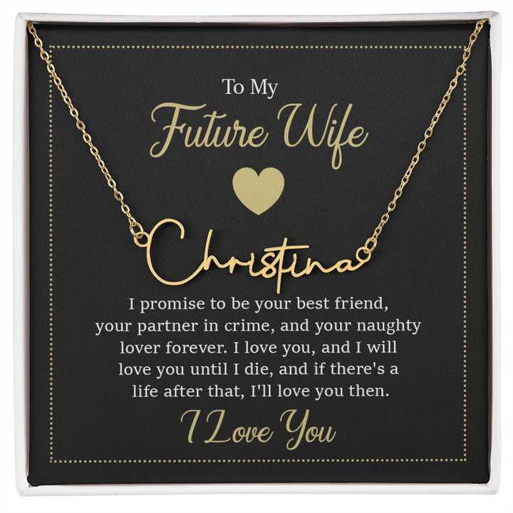 To My Future Wife | I Promise to be your Best friend - Signature Style Name Necklace