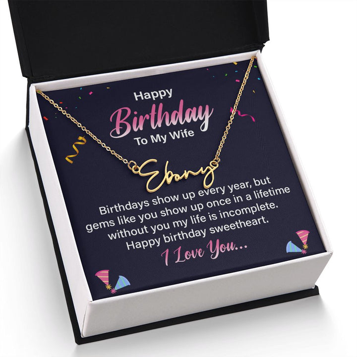 Happy Birthday To My Wife | Gems Like You show up once in a Lifetime - Signature Style Name Necklace