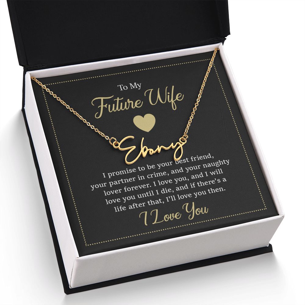 To My Future Wife | I Promise to be your Best friend - Signature Style Name Necklace