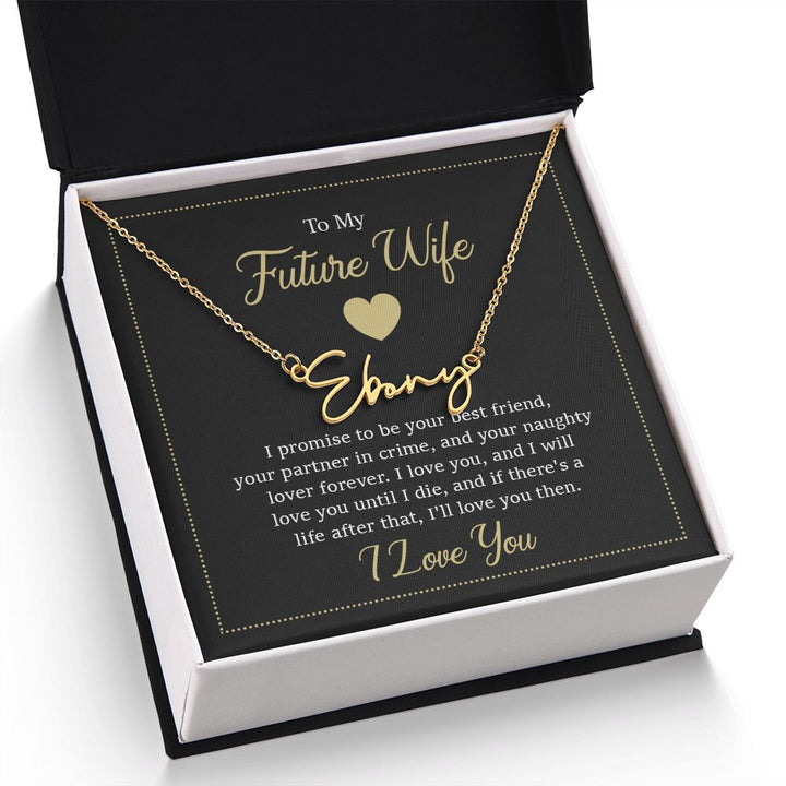 To My Future Wife | I Promise to be your Best friend - Signature Style Name Necklace