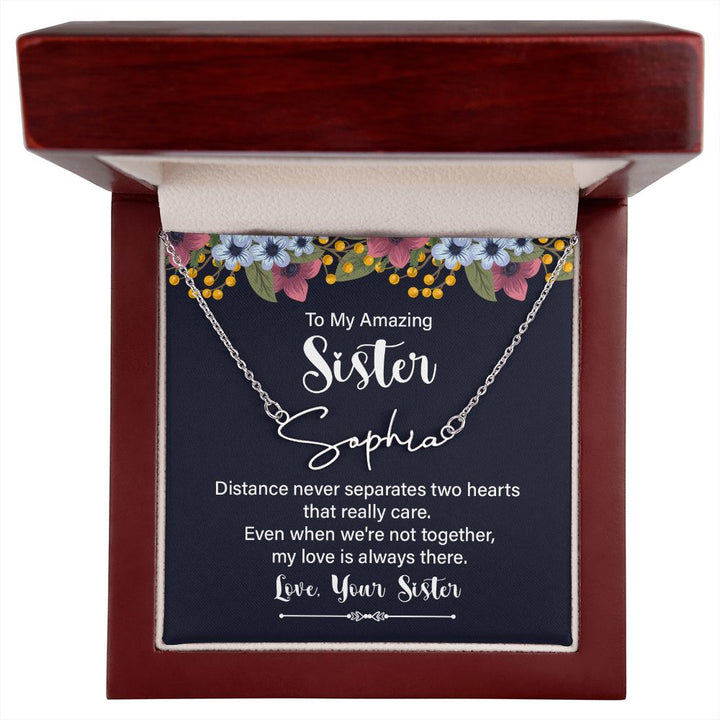 To My Amazing Sister | Distance Never Separates - Signature Style Name Necklace