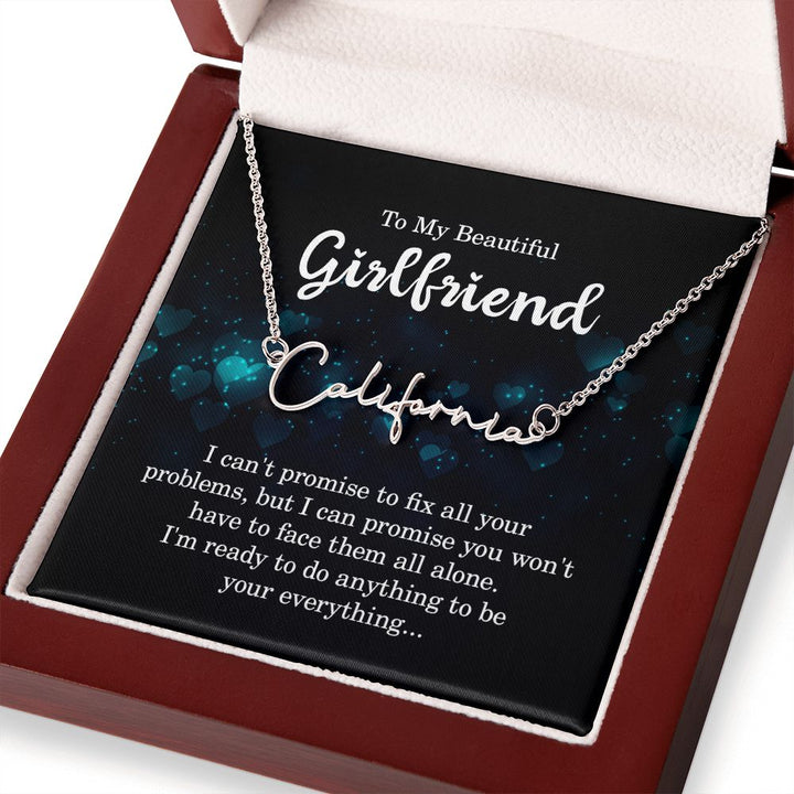 To My Beautiful Girlfriend | I can't promise to fix all your problems - Signature Style Name Necklace