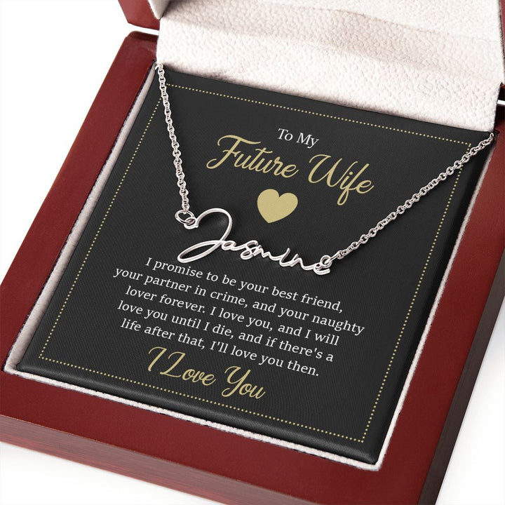 To My Future Wife | I Promise to be your Best friend - Signature Style Name Necklace