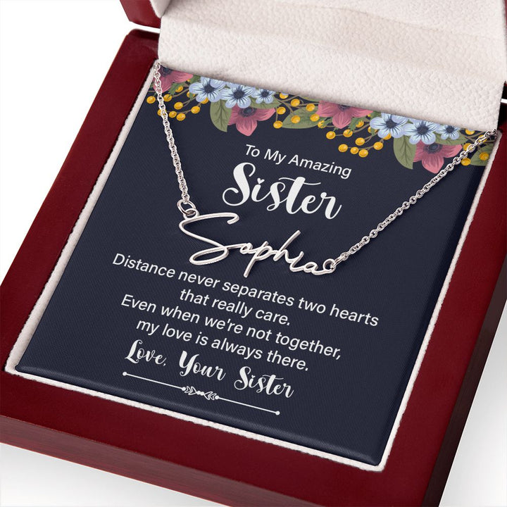 To My Amazing Sister | Distance Never Separates - Signature Style Name Necklace