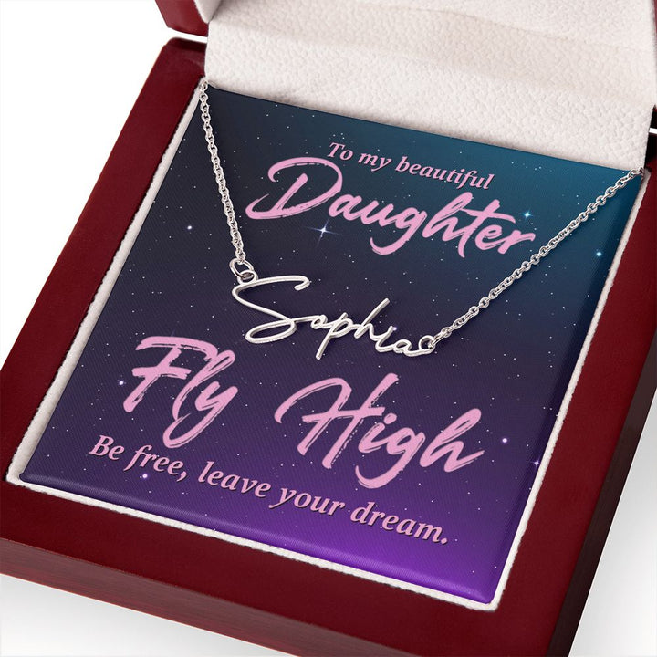 To My Beautiful Daughter | Fly High - Signature Style Name Necklace