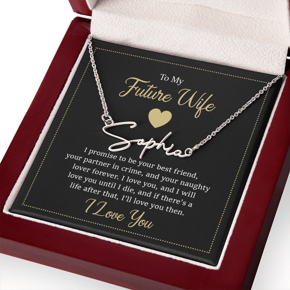 To My Future Wife | I Promise to be your Best friend - Signature Style Name Necklace