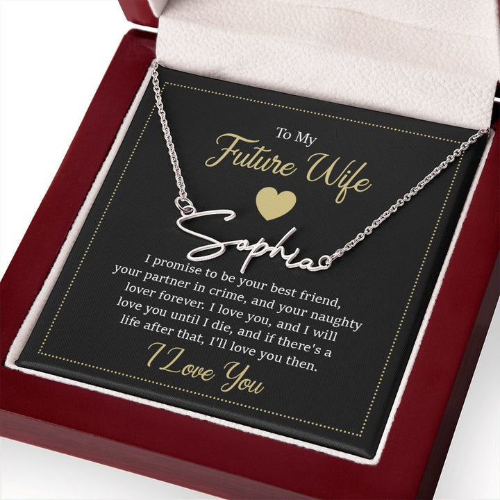 To My Future Wife | I Promise to be your Best friend - Signature Style Name Necklace