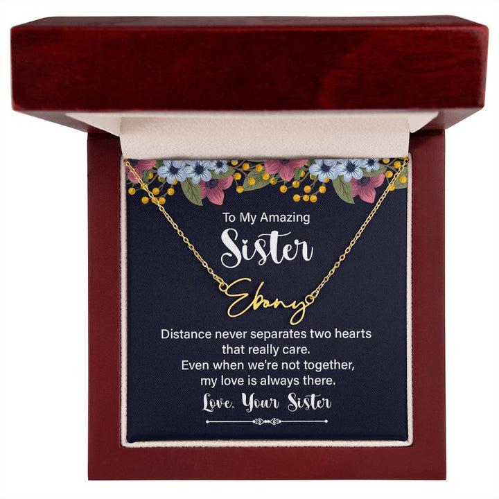 To My Amazing Sister | Distance Never Separates - Signature Style Name Necklace