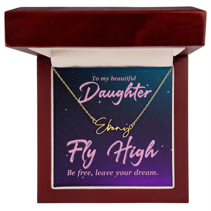 To My Beautiful Daughter | Fly High - Signature Style Name Necklace