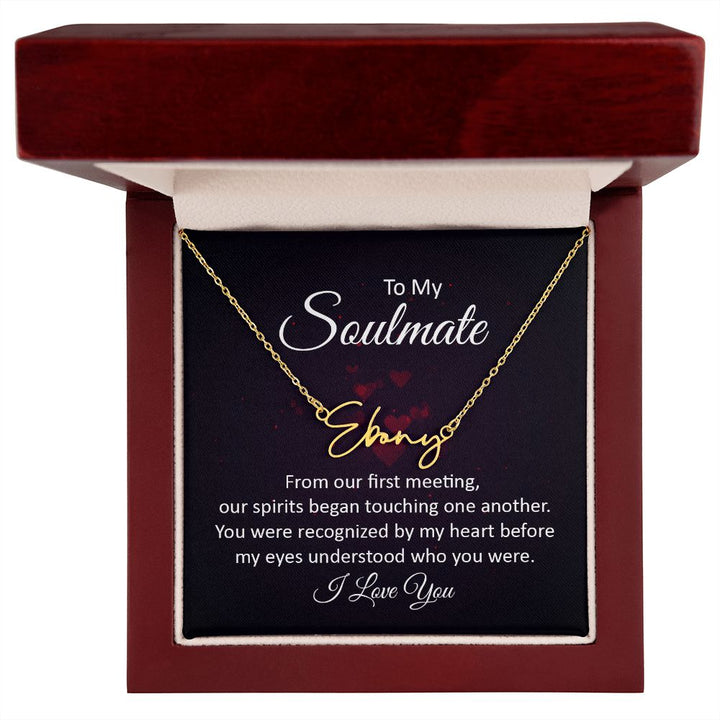To My Soulmate | From our first meeting - Signature Style Name Necklace