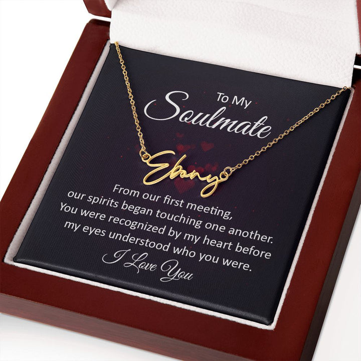 To My Soulmate | From our first meeting - Signature Style Name Necklace