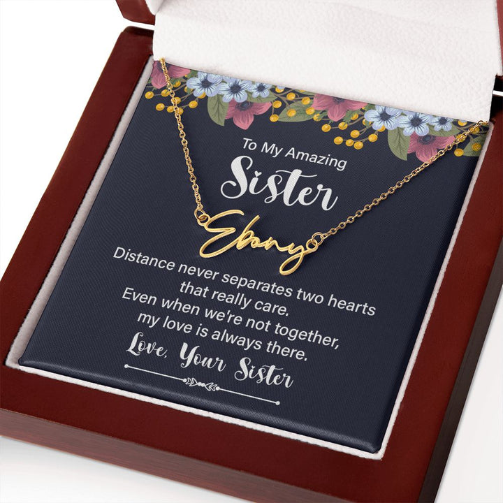 To My Amazing Sister | Distance Never Separates - Signature Style Name Necklace