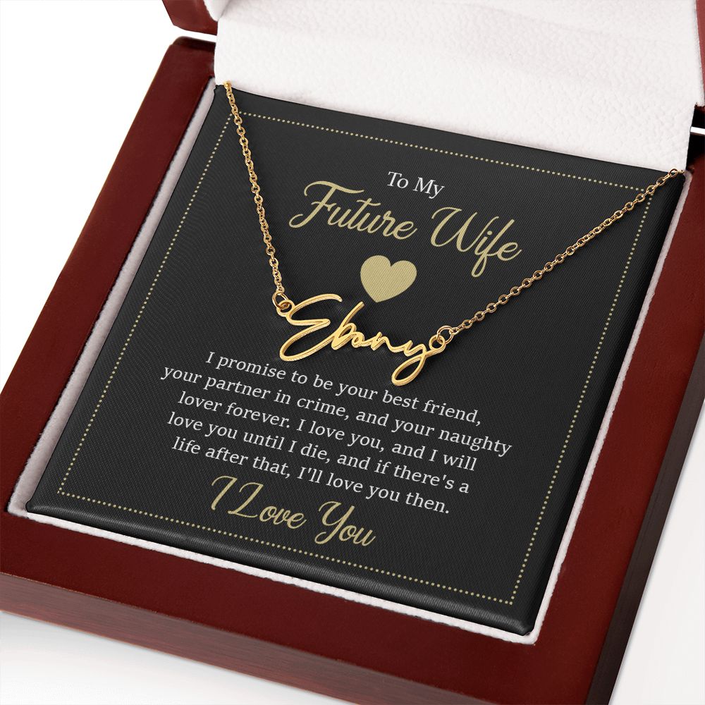 To My Future Wife | I Promise to be your Best friend - Signature Style Name Necklace