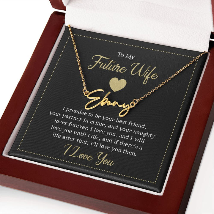 To My Future Wife | I Promise to be your Best friend - Signature Style Name Necklace