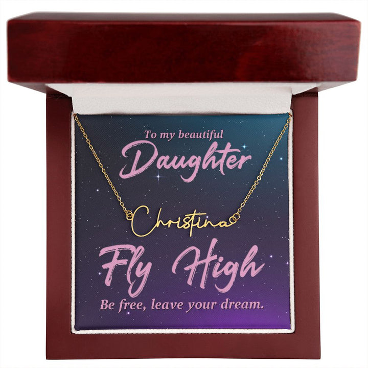To My Beautiful Daughter | Fly High - Signature Style Name Necklace