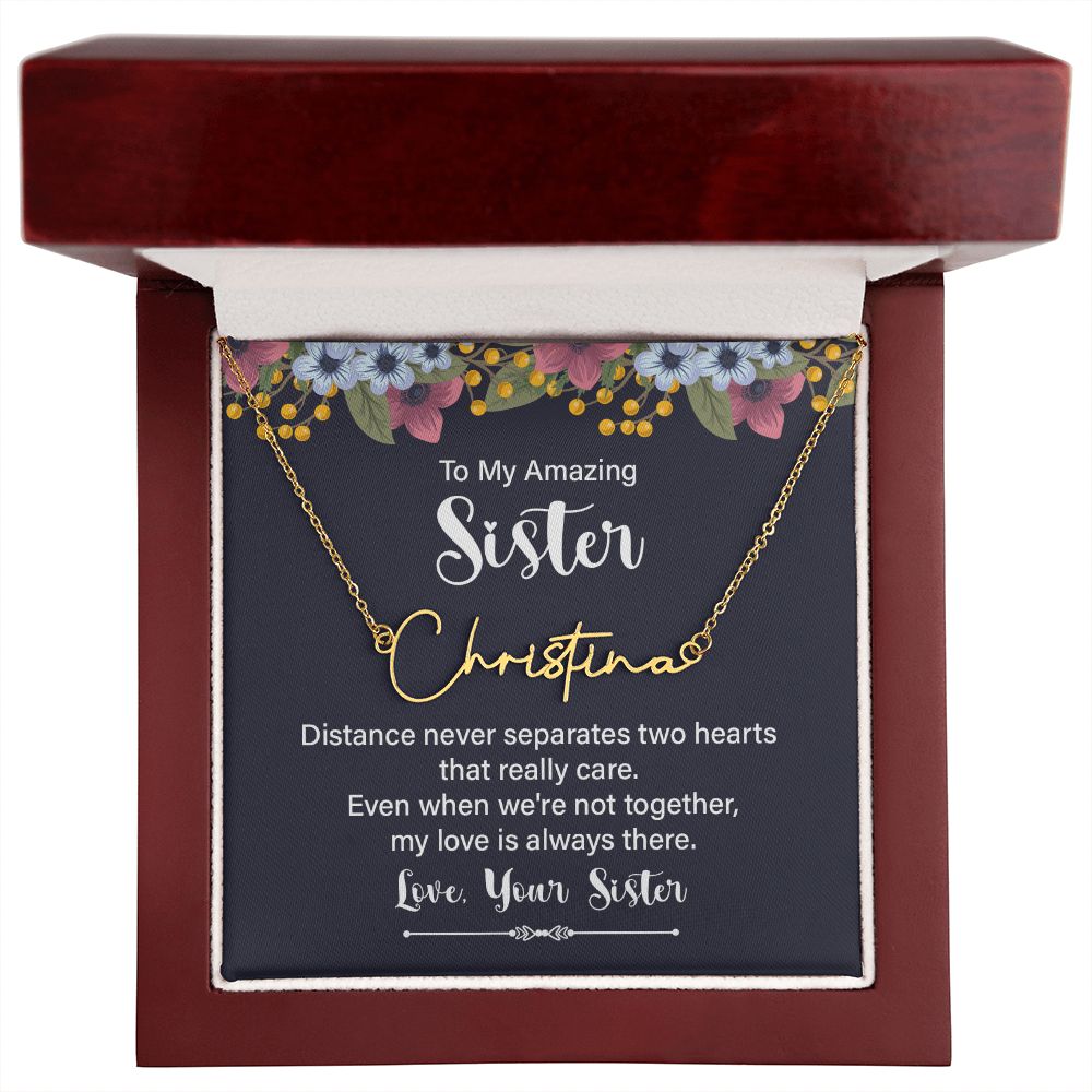 To My Amazing Sister | Distance Never Separates - Signature Style Name Necklace