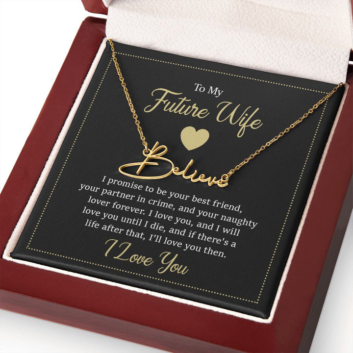 To My Future Wife | I Promise to be your Best friend - Signature Style Name Necklace