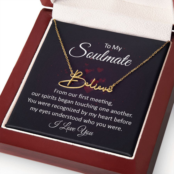 To My Soulmate | From our first meeting - Signature Style Name Necklace