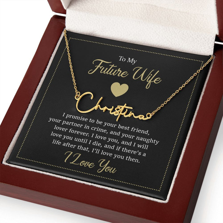 To My Future Wife | I Promise to be your Best friend - Signature Style Name Necklace