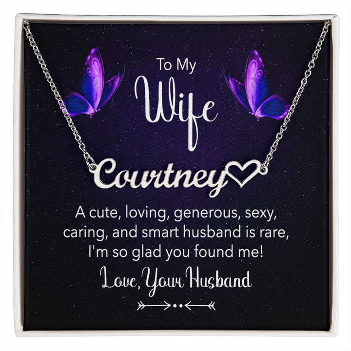 To My Wife | I'm so glad you found me! Love, your Man - Heart Name Necklace