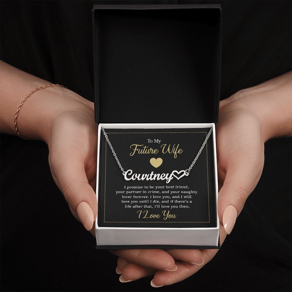 To My Future Wife | I love you and I will love you until I die - Heart Name Necklace