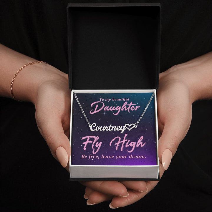 To My Beautiful Daughter | Fly High, Be Free, Leave your dream - Heart Name Necklace