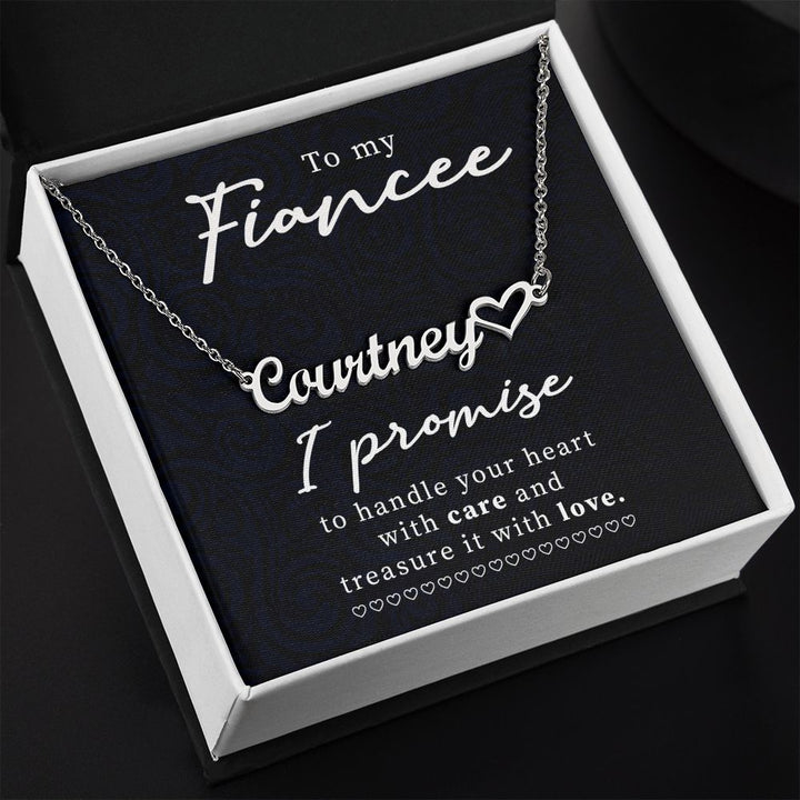 To My Fiancee | I Promise to handle your heart with care and treasure it with Love - Heart Name Necklace
