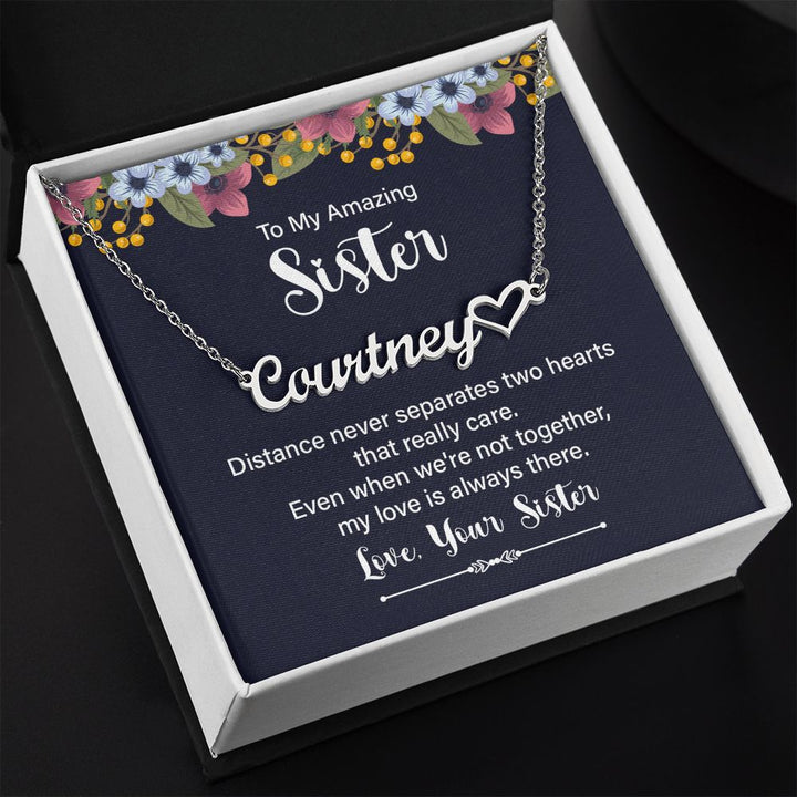 To My Amazing Sister | Even when we're not together, my love is always there - Heart Name Necklace