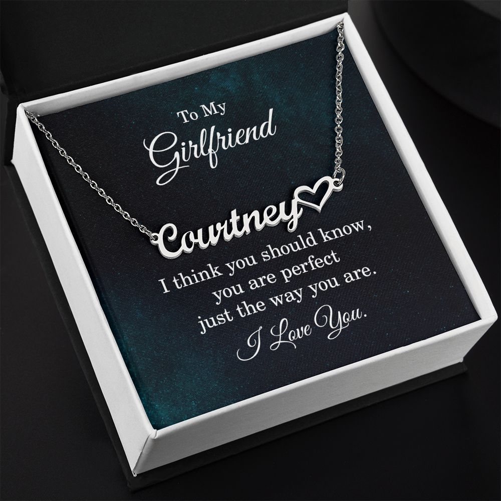 To My Girlfriend | You are perfect just the way you are - Heart Name Necklace