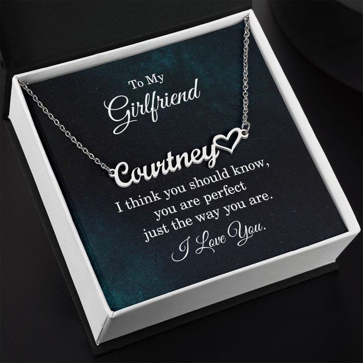To My Girlfriend | You are perfect just the way you are - Heart Name Necklace