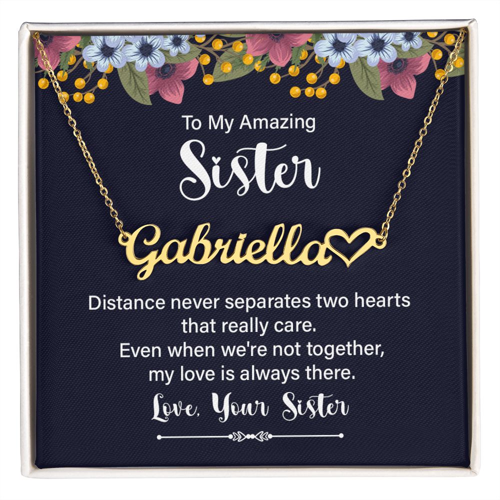 To My Amazing Sister | Even when we're not together, my love is always there - Heart Name Necklace