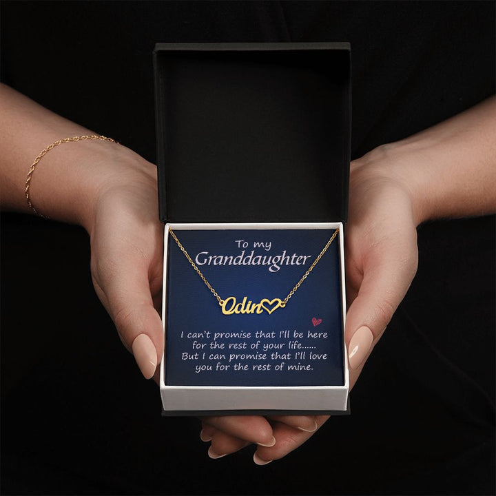 To My Granddaughter | I can promise that I'll love you for the rest of mine - Heart Name Necklace