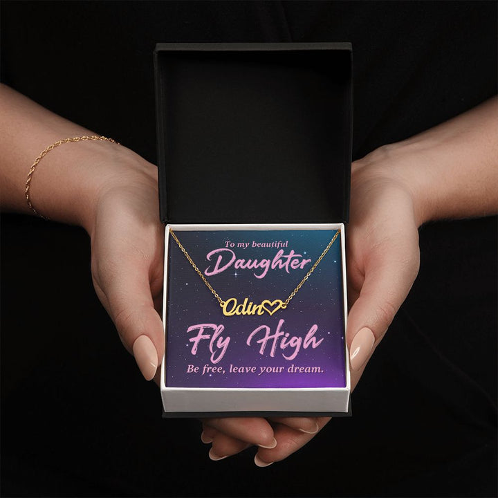 To My Beautiful Daughter | Fly High, Be Free, Leave your dream - Heart Name Necklace