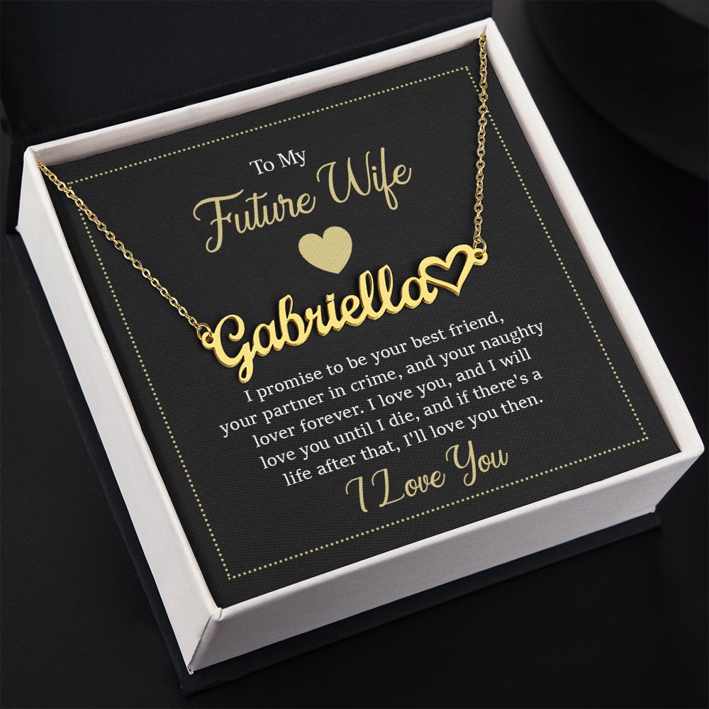 To My Future Wife | I love you and I will love you until I die - Heart Name Necklace