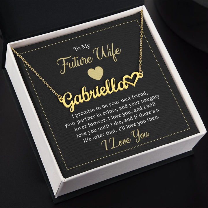 To My Future Wife | I love you and I will love you until I die - Heart Name Necklace