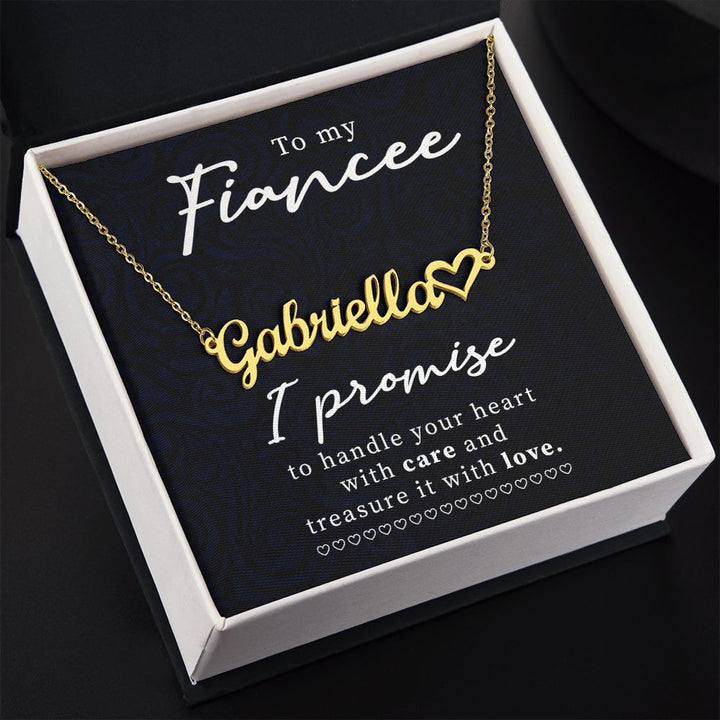 To My Fiancee | I Promise to handle your heart with care and treasure it with Love - Heart Name Necklace