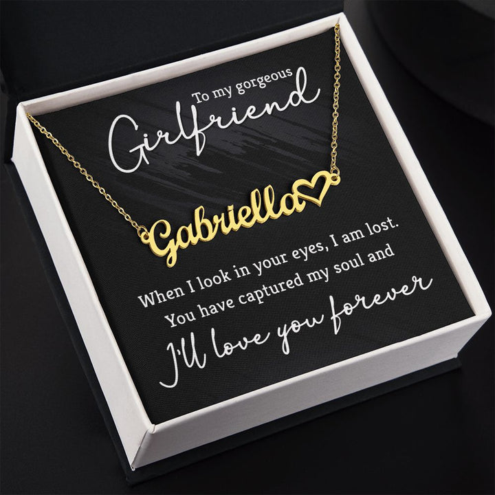 To My Gorgeous Girlfriend | I'll love you forever - Heart Name Necklace