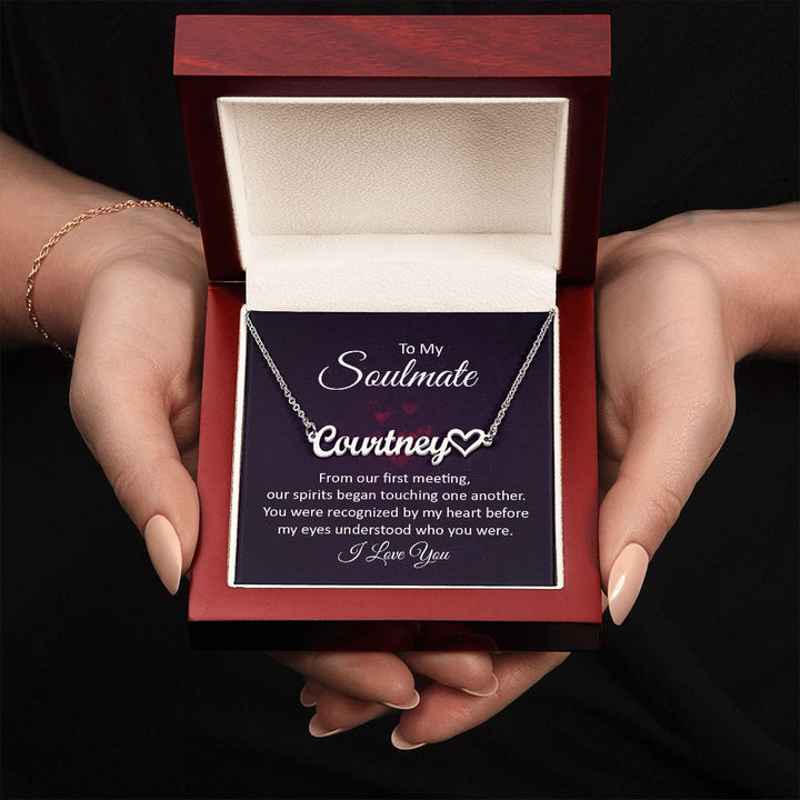 To My Soulmate | Our Spirits began touching one another - Heart Name Necklace