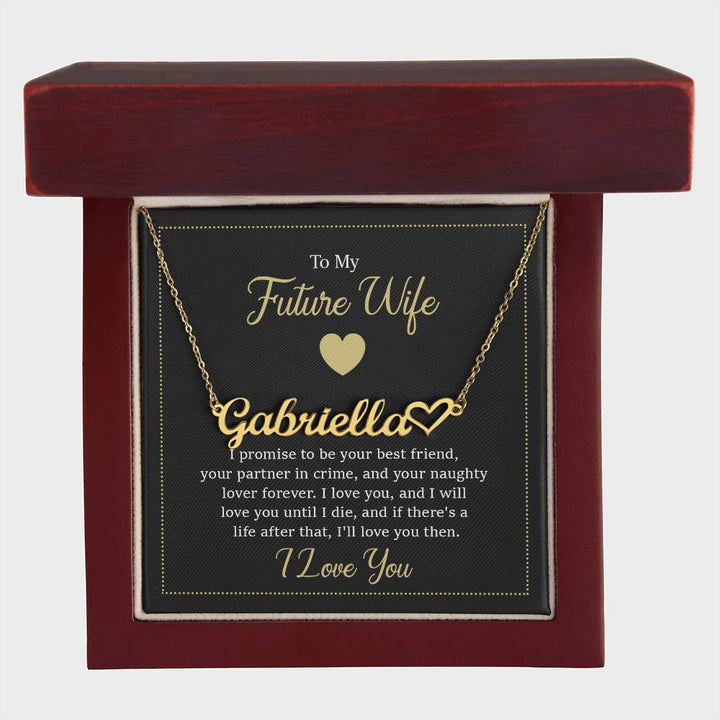 To My Future Wife | I love you and I will love you until I die - Heart Name Necklace