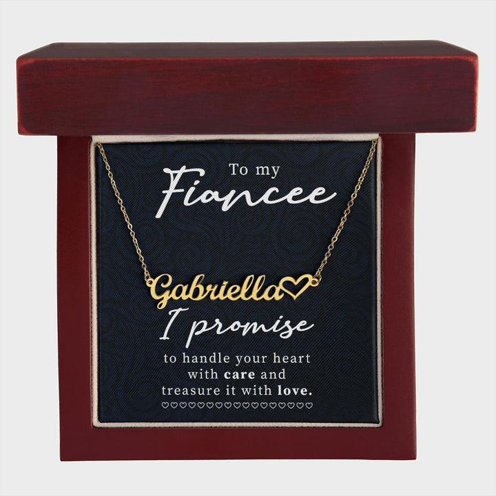 To My Fiancee | I Promise to handle your heart with care and treasure it with Love - Heart Name Necklace