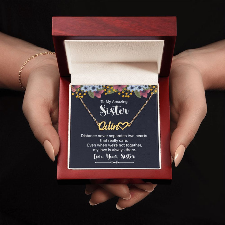 To My Amazing Sister | Even when we're not together, my love is always there - Heart Name Necklace